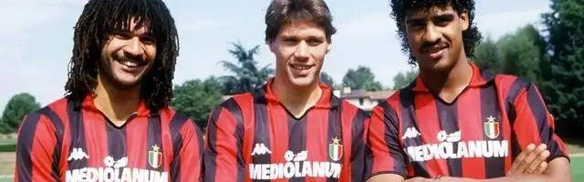 AC米兰——伟大的“荷兰三剑客时代”